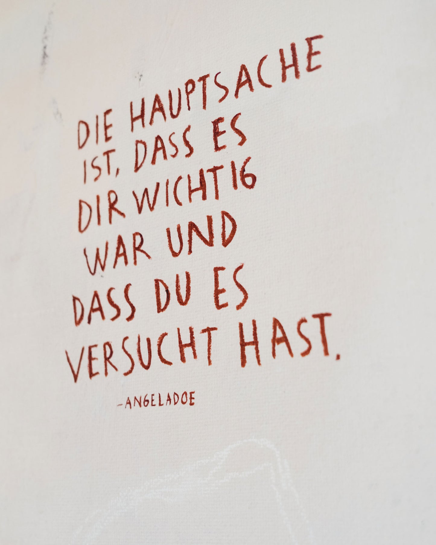 "Die Hauptsache ist, dass es dir wichtig war und dass du es versucht hast." – Angela Doe