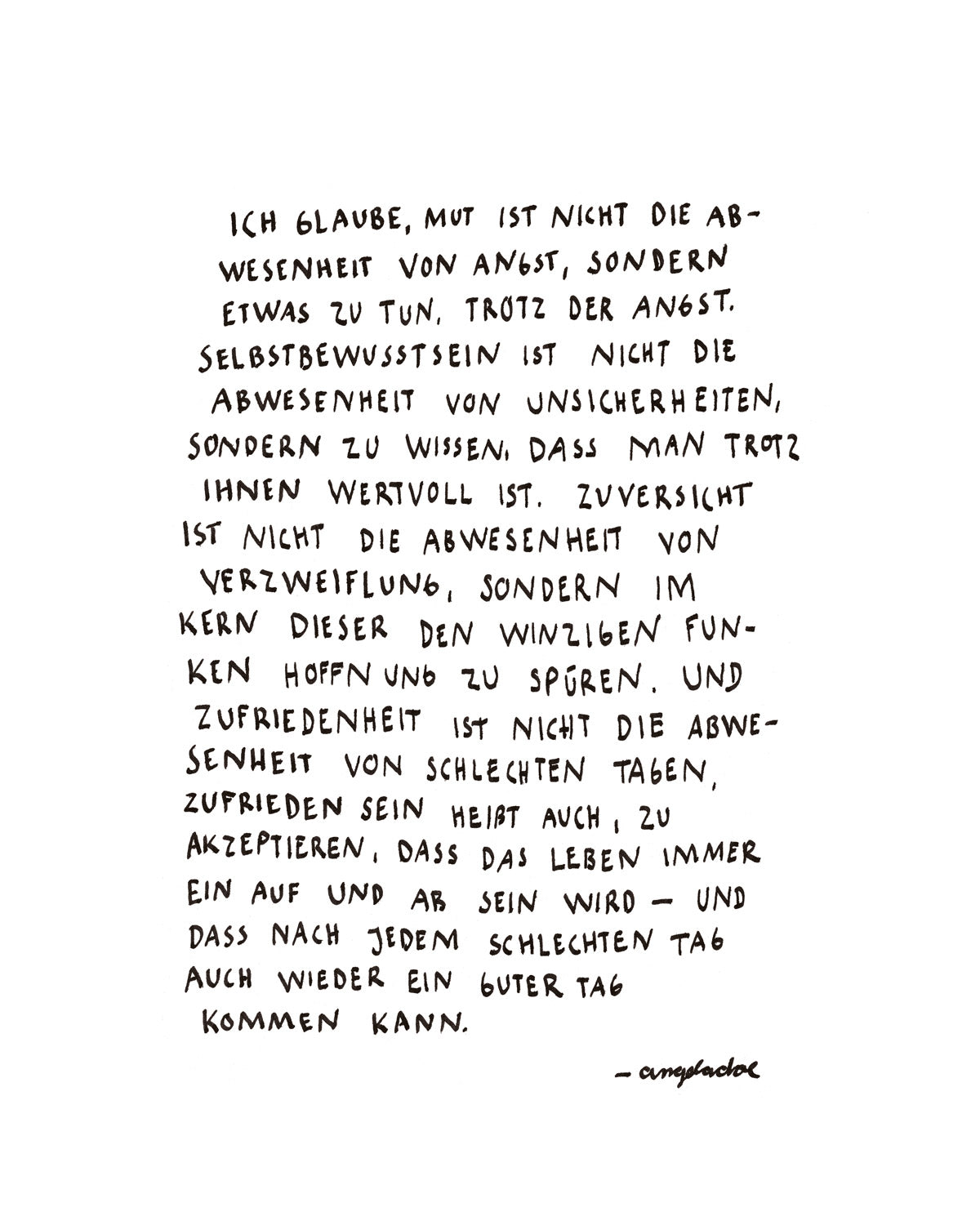 "Mut ist nicht die Abwesenheit von Angst, sondern etwas zu tun, trotz der Angst."