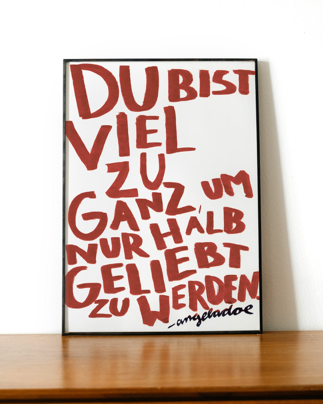 Du bist viel zu ganz, um nur halb geliebt zu werden – Angela Doe