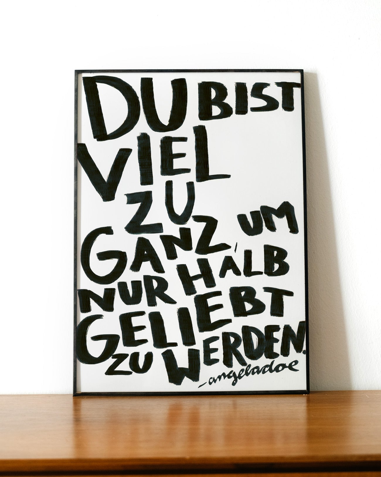 Du bist viel zu ganz, um nur halb geliebt zu werden – Angela Doe